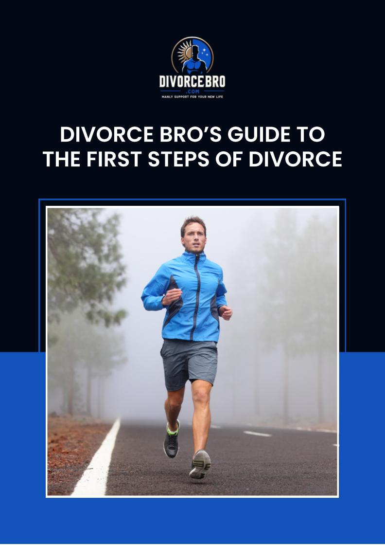 Divorce Bro's Guide to the First Steps of Divorce